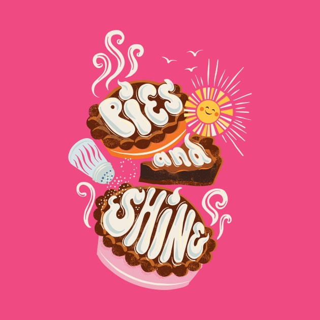 Pies and Shine Pun Print by Rebelform