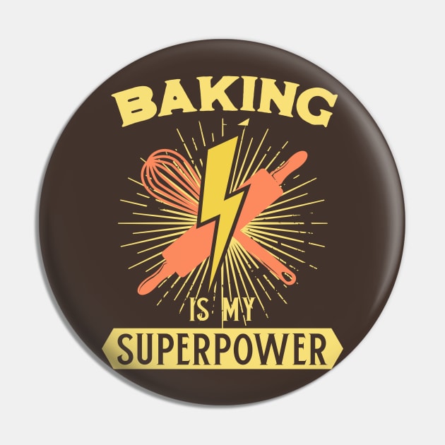 Baking is my Superpower - Baker Christmas Bakery Inspirational Quote Pin by Shirtbubble