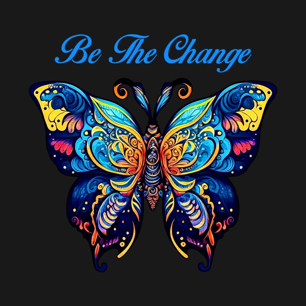 Be The Change Colorful Butterfly by Atteestude