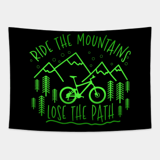 Ride The Mountains Lose The Path - Mountain Bike Gift Tapestry