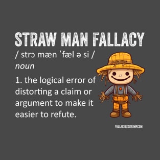 Straw Man Fallacy definition T-Shirt