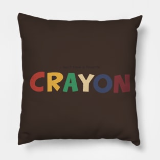 i don't have a favorite crayon Pillow