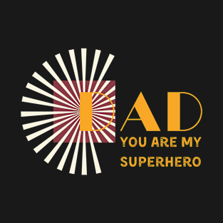 Dad You Are My Superhero T-Shirt