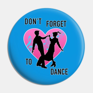 Don't Forget To Dance Pin