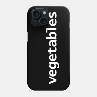 Vegetables Minimal Typography White Text Phone Case