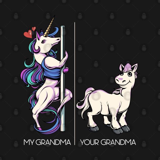 My Grandma Your Grandma Funny Pole Dancing Unicorn Dance by Proficient Tees