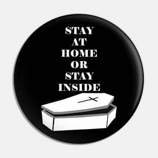 Stay at Home or Stay Inside - Quarantine Pin