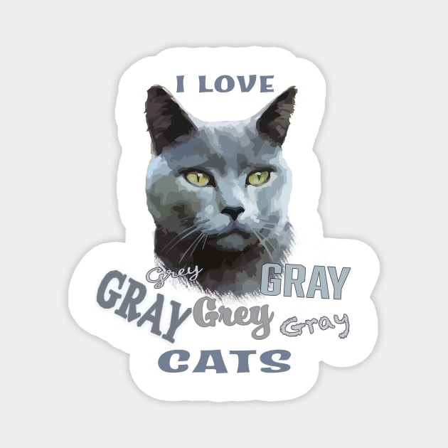 Grey (Russian Blue) Cat "Grey Gray Grey" Cat Love Magnet by jdunster