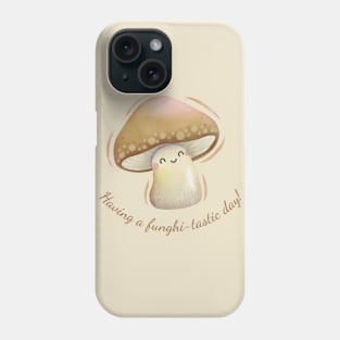 Having A Funghi-Tastic Day Cute Watercolor Mushroom Phone Case