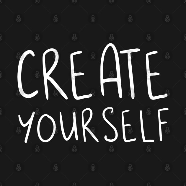 CREATE YOURSELF by JustSomeThings