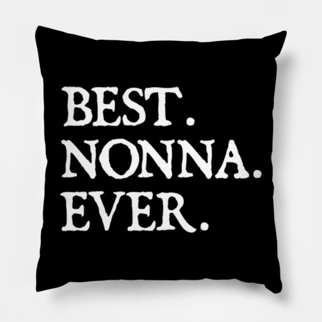 Best Nonna Ever Pillow by  hal mafhoum?