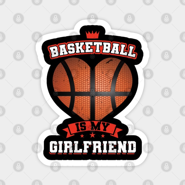 Basketball is my girlfriend Basketball Player Magnet by Peco-Designs