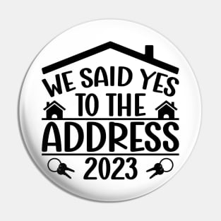 Funny Sayings We Said Yes To The Address 2023 New Homeowner Pin