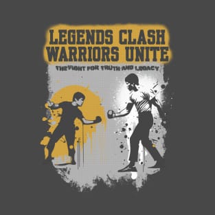 Legends Clash, Warriors Unite T-Shirt