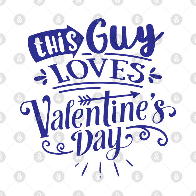 This Guy Loves Valentines Day by MZeeDesigns