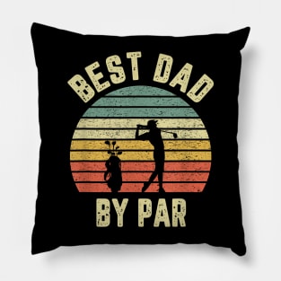 Best Dad By Par  Father's Day Golfing Pillow