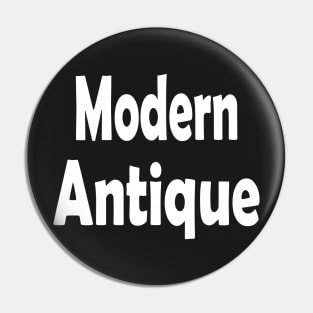 Modern Antique Oxymoron Fun Pin