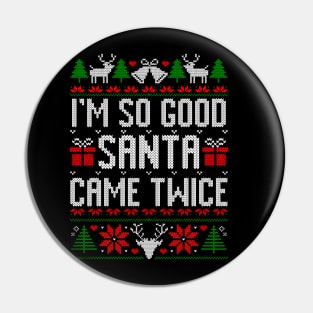 I'm So Good Santa Came Twice Santa Claus Retro Christmas Pin