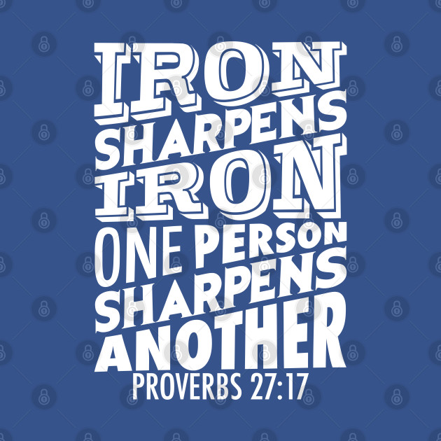 Disover Iron Sharpens Iron - Proverbs - T-Shirt