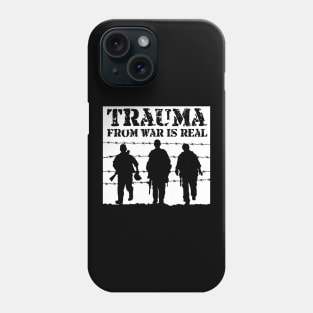 'Trauma From War Is Real' PTSD Mental Health Shirt Phone Case