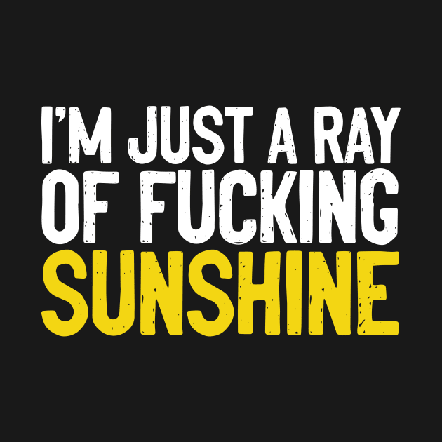 I'm Just a Ray  of Fucking Sunshine by Nichole Joan Fransis Pringle