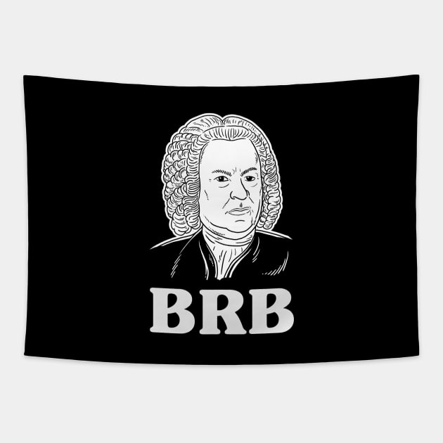 Be Right Bach BRB Tapestry by dumbshirts