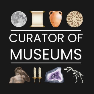 Curator of Museums T-Shirt