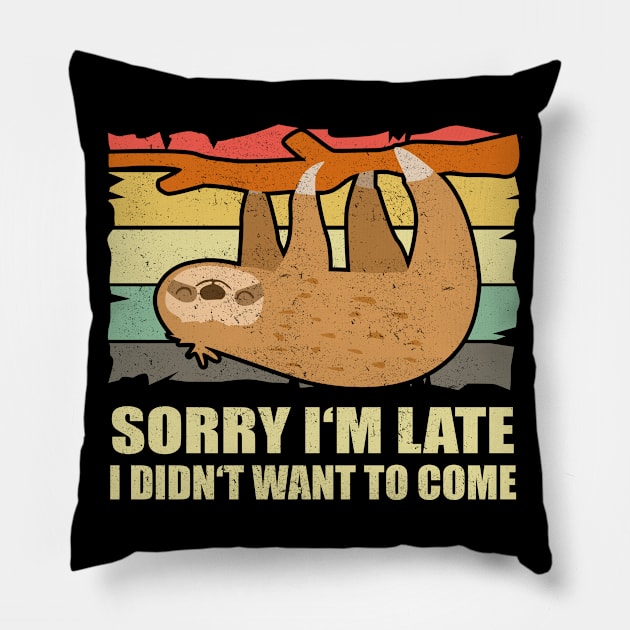 Sloth Sorry I'm late I didn't want to Pillow by Streetwear KKS