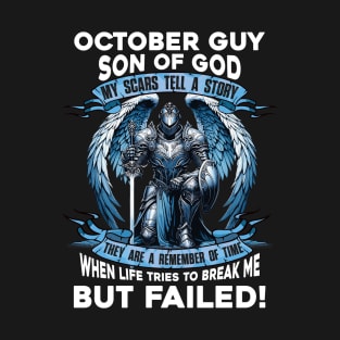 October Guy Son Of God Knight With Angel Wings My Scars Tell A Story Life Tries To Break Me But Failed T-Shirt