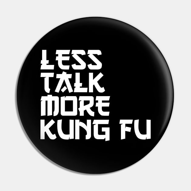 less talk more kung fu Pin by Jabinga