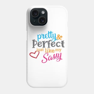 Sassy - Pretty and perfect just like my sassy Phone Case