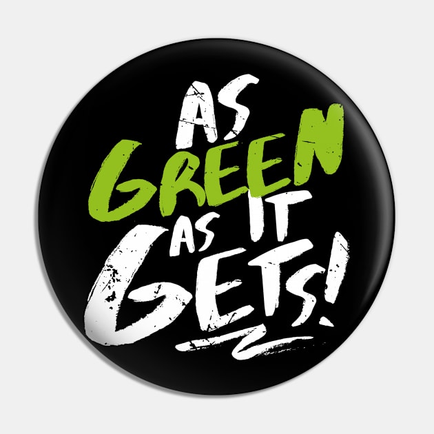 As Green As It Gets (v1) Pin by bluerockproducts