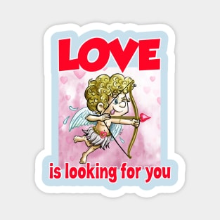 Love is looking for you Magnet