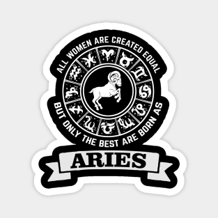 Best women are born as Aries - Zodiac Sign Magnet