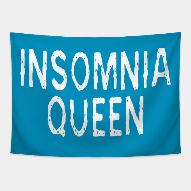 Insomnia Queen: Funny Sleepless Nights Joke T-Shirt Tapestry by Tessa McSorley