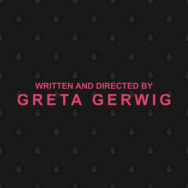 WRITTEN AND DIRECTED BY GRETA GERWIG by remerasnerds