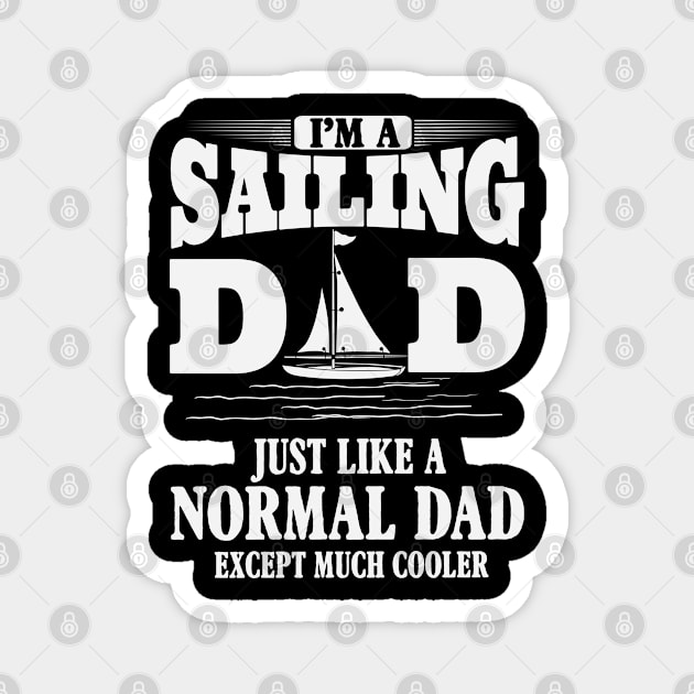 I'm A Sailing Dad Magnet by ryanjaycruz