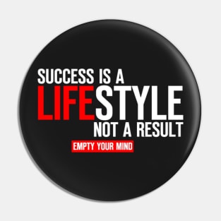 Success Is A Lifestyle, Not A Result Pin