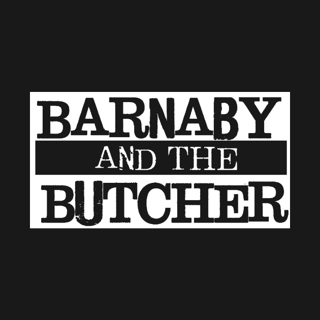 Barnaby and the Butcher - Simple Design by JoshuaButcherMusic