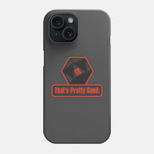 That's Pretty Good Phone Case