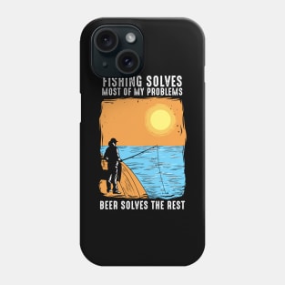 Fishing Solves Most Of My Problems Phone Case