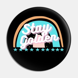 Stay Golden Pin