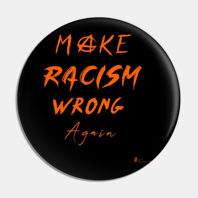 Make Racism Wrong Again Pin by ForUKemo