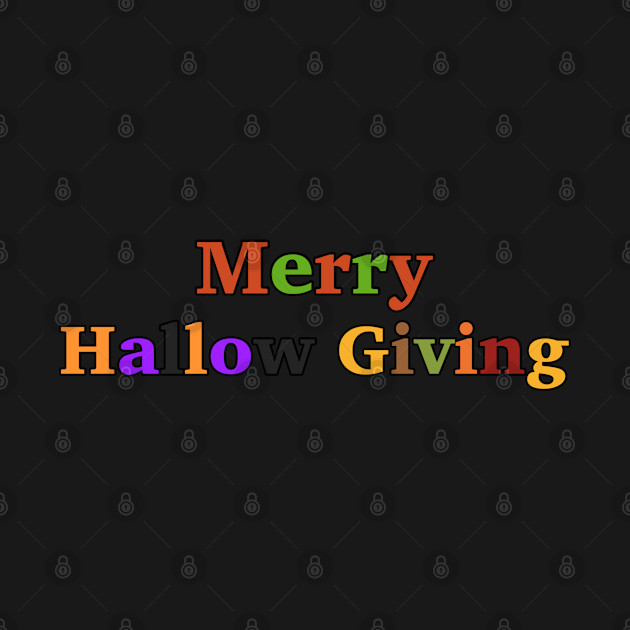 Discover Merry Hallow Giving - Holiday Season - T-Shirt