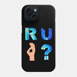 Are you OK? Phone Case