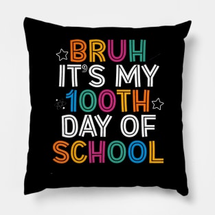 Bruh 100 Days Of School Kids 100th Day Of School Teachers Pillow