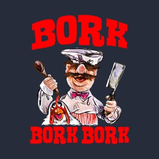 The Swedish Chef - BORK BORK BORK T-Shirt