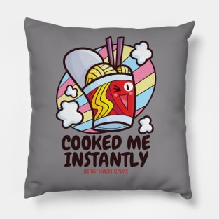 Cooked Me Instantly Pillow