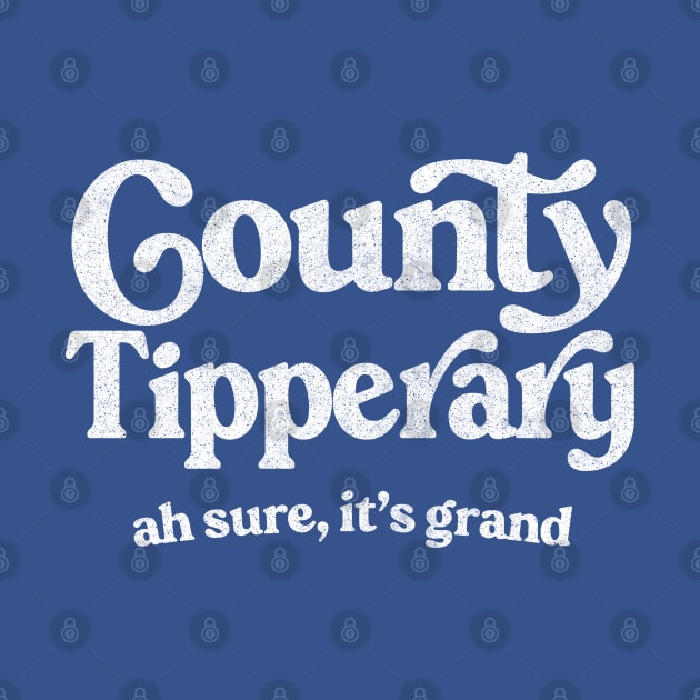 County Tipperary / Ah sure, it's grand by feck!