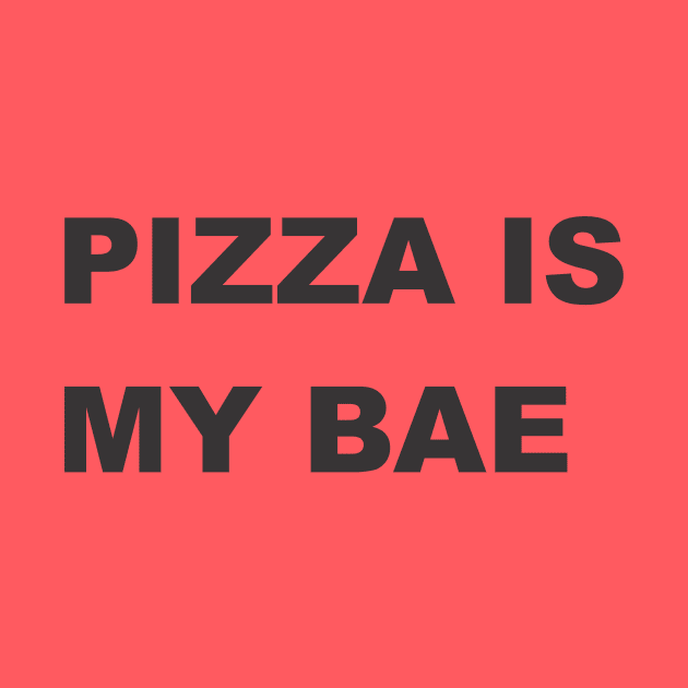 PIZZA IS  MY BAE by MichelMM